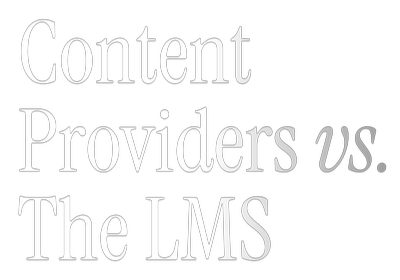 Content Providers vs. The LMS (2)